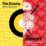 The Enemy, The Subways